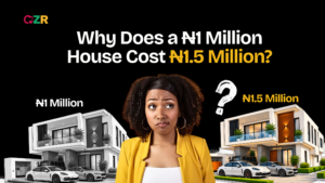 Why Does a ₦1 Million House Cost ₦1.5 Million?